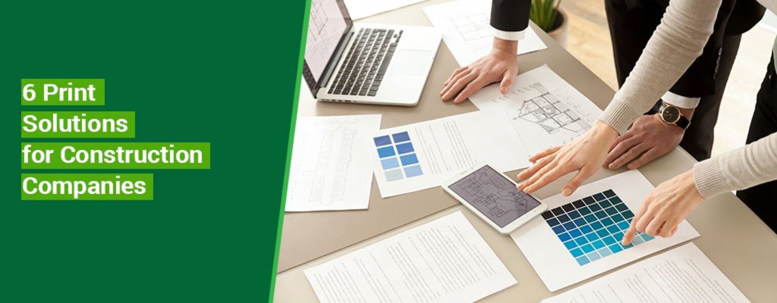 6-Print-Solutions-for-Construction-Companies 6-Print-Solutions-for-Construction-Companies