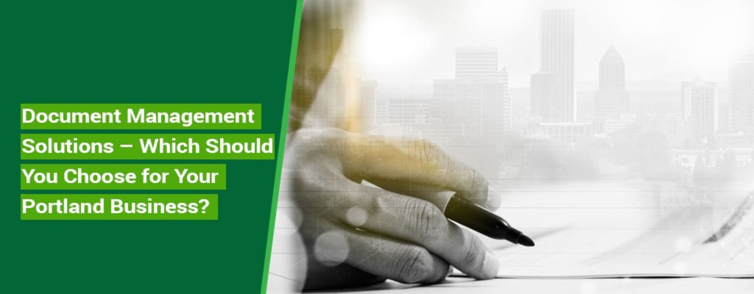 Document-Management-Solutions-–-Which-Should-You-Choose-for-Your-Portland-Business