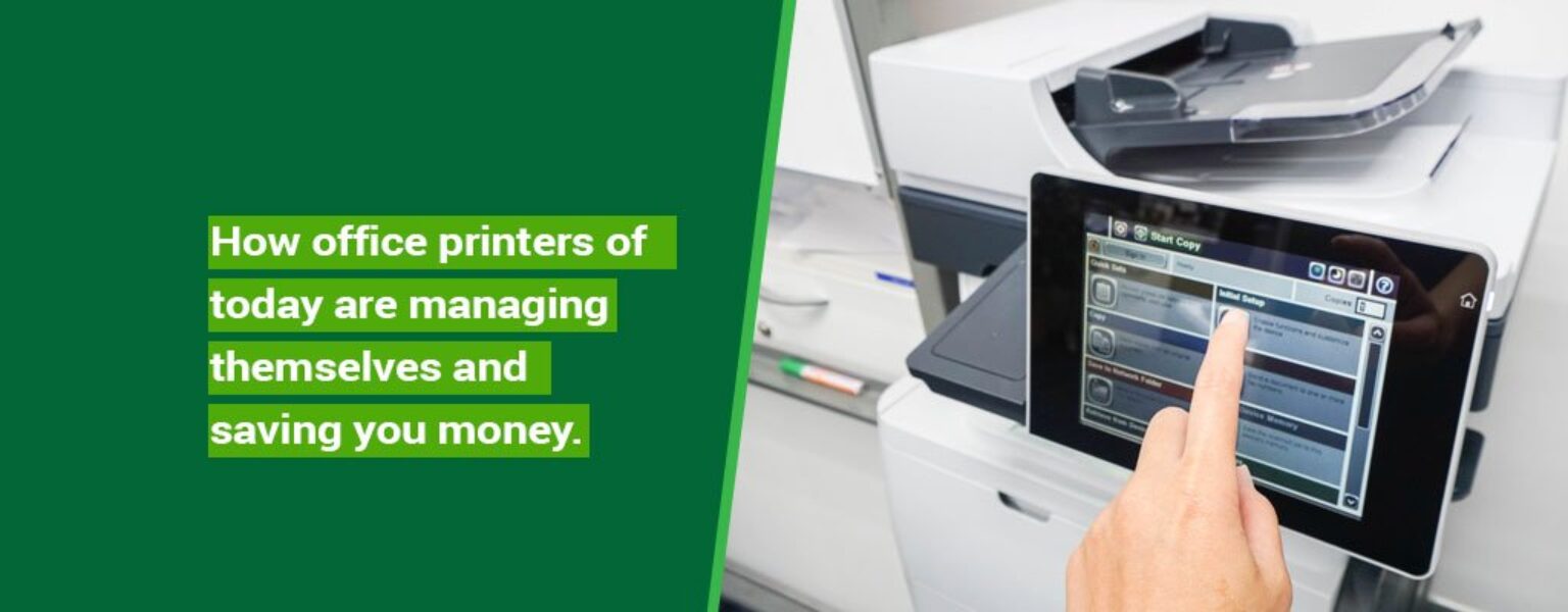 How-office-printers-of-today-are-managing-themselves-and-saving-you-money-1 How-office-printers-of-today-are-managing-themselves-and-saving-you-money-1