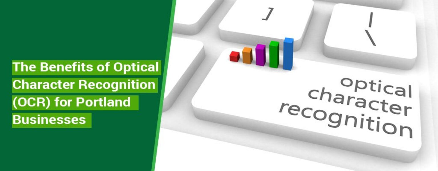 The-Benefits-of-Optical-Character-Recognition-OCR-for-Portland-Businesses The-Benefits-of-Optical-Character-Recognition-OCR-for-Portland-Businesses